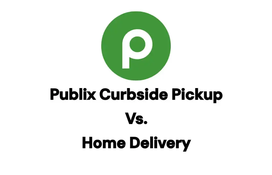 Publix Curbside Pickup vs. Home Delivery